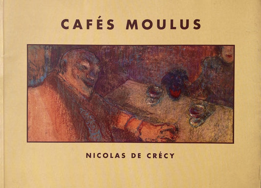 CAFÉ MOULUS - Nicolas De CRÉCY - LE LÉZARD, P.M.J. Éditions, Éditions Du Couloir